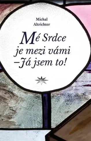 Mé Srdce je mezi vámi - Já jsem to! -  Michal Altrichter