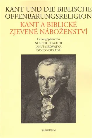Kant und die biblische Offenbarungsreligion / Kant a biblické zjevené náboženství - kolektiv autorů