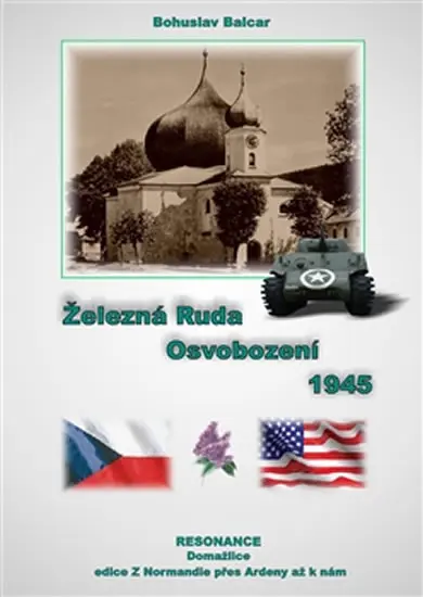 Železná Ruda - Osvobození 1945 - Bohuslav Balcar