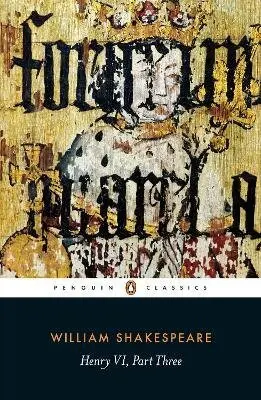 Henry VI Part Three - William Shakespeare