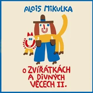 CD O zvířátkách a divných věcech II. (audiokniha) - Alois Mikulka