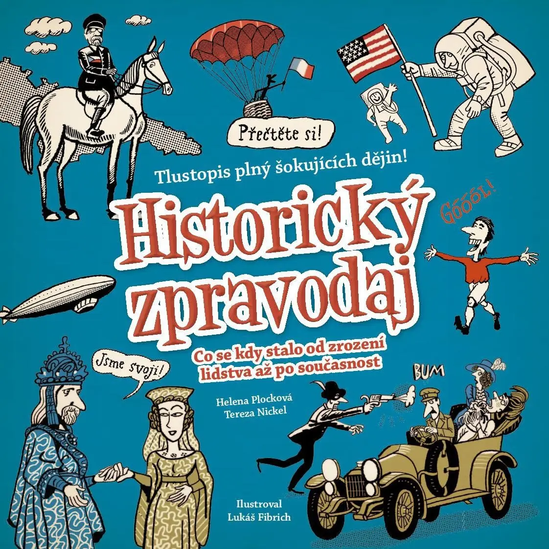 Historický zpravodaj - Co se kdy stalo od zrození lidstva až po současnost - Tereza Nickel