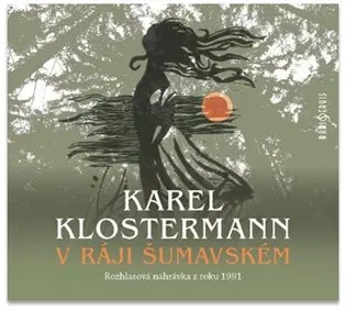 V ráji šumavském - Karel Klostermann,V ráji šumavském - Karel Klostermann - audiokniha z kategorie Beletria