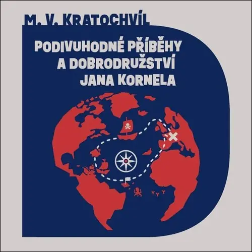 CD Podivuhodné příběhy a dobrodružství Jana Kornela (audiokniha) - Miloš V. Kratochvíl