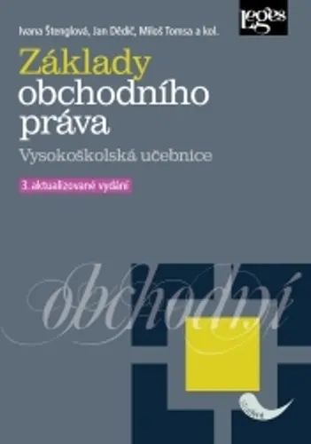Základy obchodního práva - VŠ učebnice - Ivana Štenglová