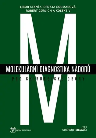 Molekulární diagnostika nádorů pro chirurgické obory - Libor Staněk