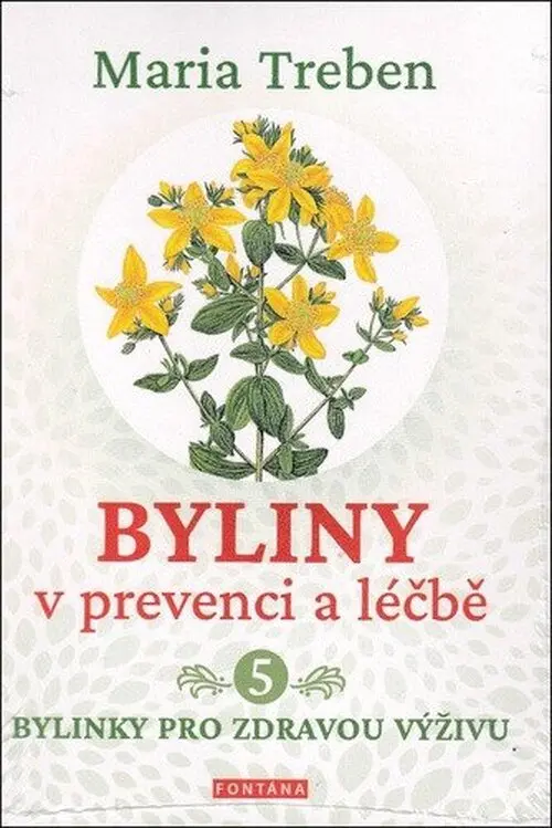 Byliny v prevenci a léčbě 5 - Bylinky pro zdraví výživu