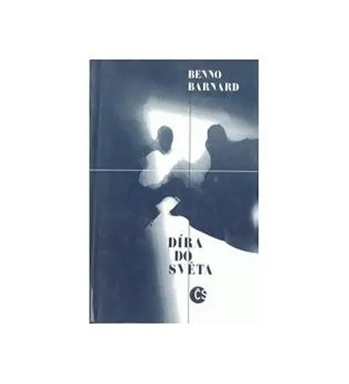Díra do světa - Bernard Benno