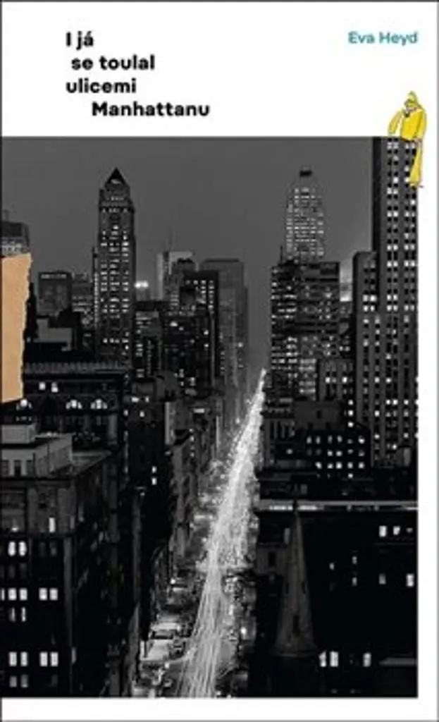 I já se toulal ulicemi Manhattanu - Eva Heyd