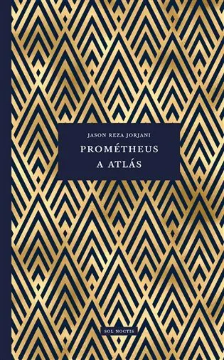 Prométheus a Atlás - Jason Reza Jorjani