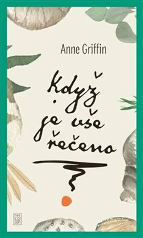 Když je vše řečeno - Anne Griffin