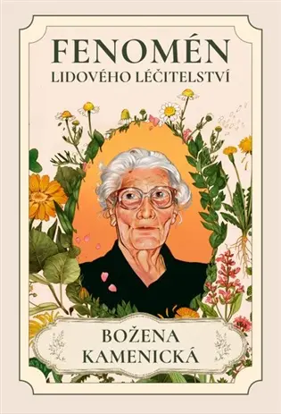 Fenomén lidového léčitelství. Božena Kamenická - Martin Benedikt