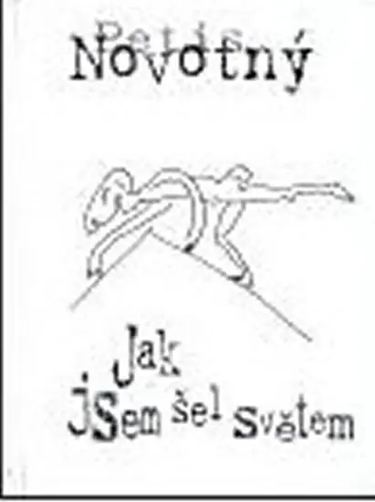 Jak jsem šel světem - Petis Novotný