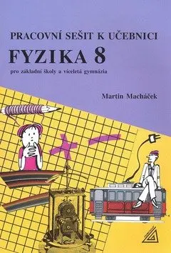 Fyzika 8 pro ZŠ a víceletá gymnázia - Pracovní sešit