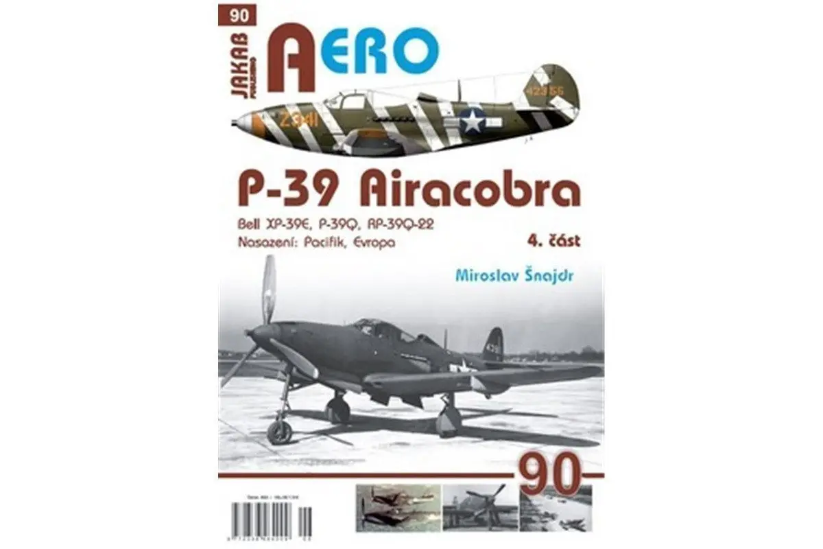 AERO 90 P-39 Airacobra, Bell XP-39E, P-39Q, RP-39Q-22, 4. část | ŠNAJDR, Miroslav