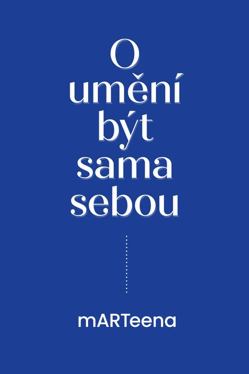 O umění být sama sebou - Martina Odstrčilová