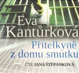 CD Přítelkyně z domu smutku (audiokniha) - Eva Kantůrková