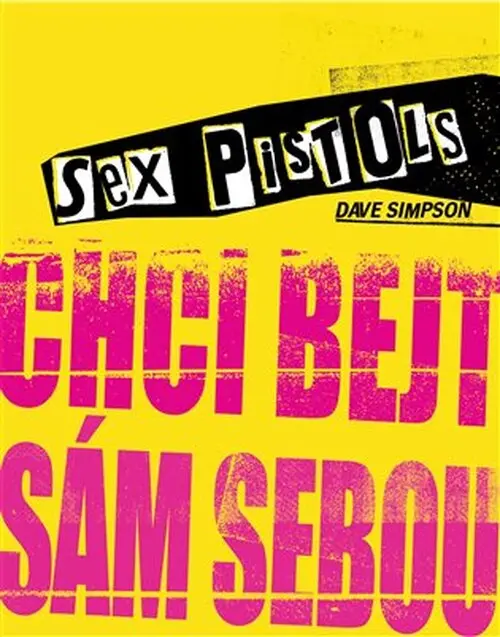 Sex Pistols: Chci bejt sám sebou - Dave Simpson