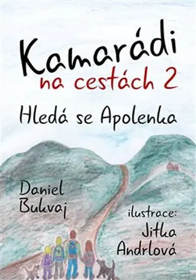 Kamarádi na cestách 2 - Hledá se Apolenka - Daniel Bukvaj