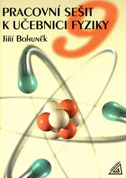 Fyzika 9.r. ZŠ - Pracovní sešit
