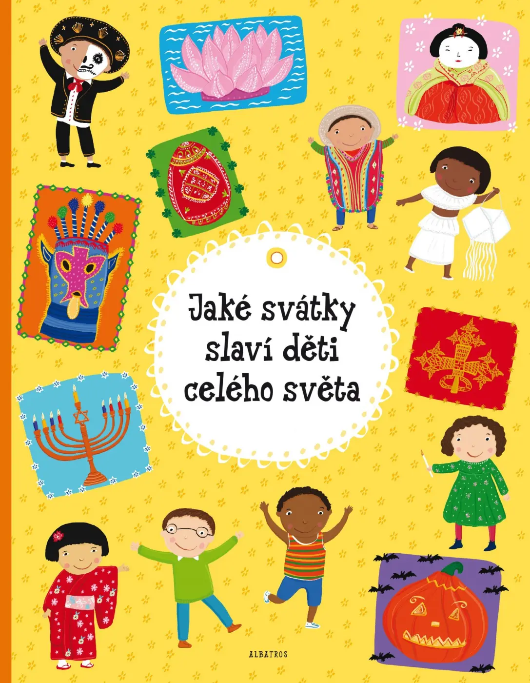 Jaké svátky slaví děti celého světa - Helena Haraštová