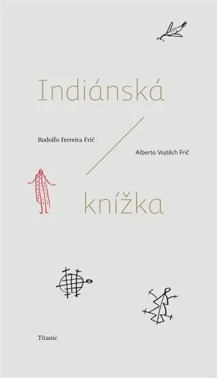 Indiánská knížka - Alberto Vojtěch Frič