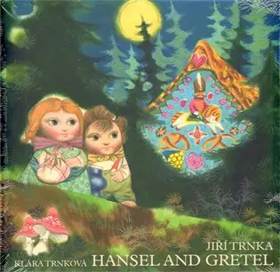 Hansel and Gretel / Perníková chaloupka - anglicky (prostorové leporeolo s loutkami) - Klára Trnková