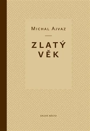 Zlatý věk - Michal Ajvaz