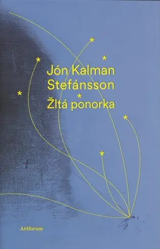 Žltá ponorka - Jón Kalman Stefánsson,Žltá ponorka - Jón Kalman Stefánsson - kniha z kategorie Spoločenská beletria