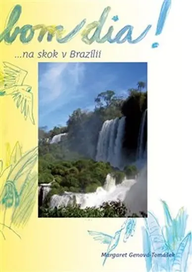 Bom dia! ... na skok v Brazílii - Margaret Genova-Tomášek