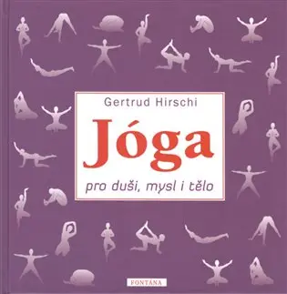 Jóga pro duši, mysl i tělo - Gertrud Hirschi