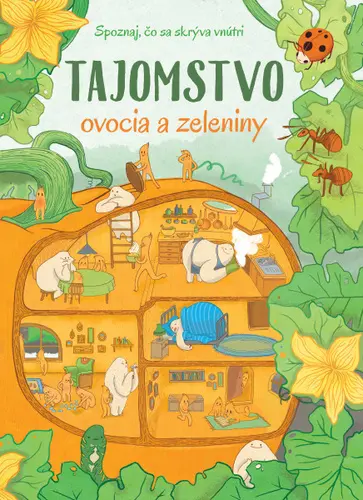 Tajomstvo ovocia a zeleniny - Spoznaj, čo sa skrýva vnútri - Agnieszka Fraczek