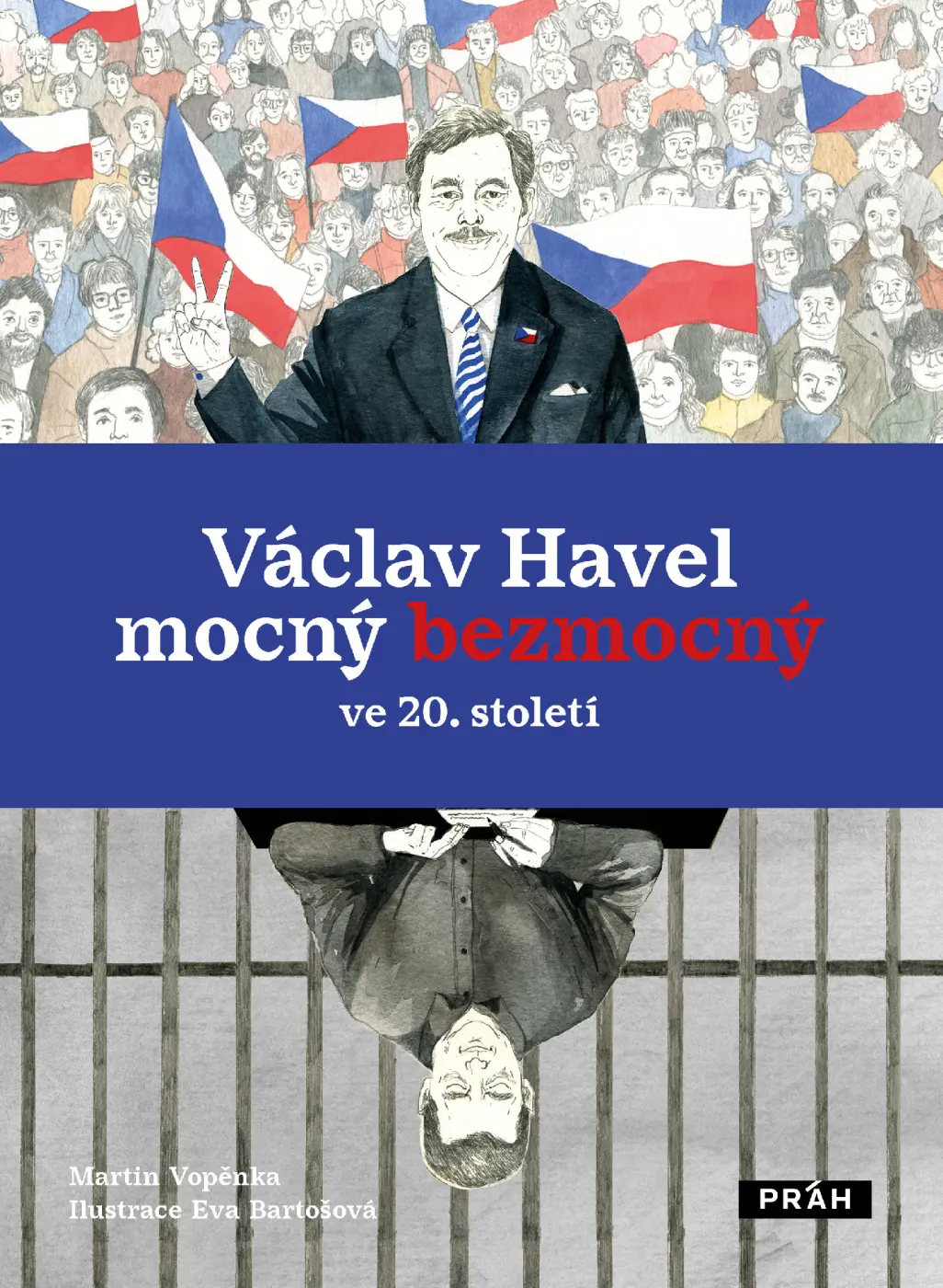Václav Havel mocný bezmocný ve 20. století - Martin Vopěnka