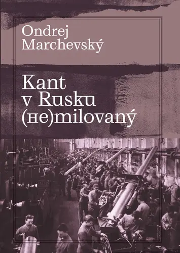 Kant v Rusku (??)milovaný - Ondrej Marchevský