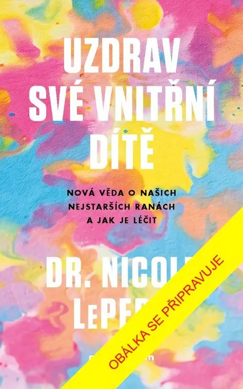 Uzdrav své vnitřní dítě - Nicole LePera