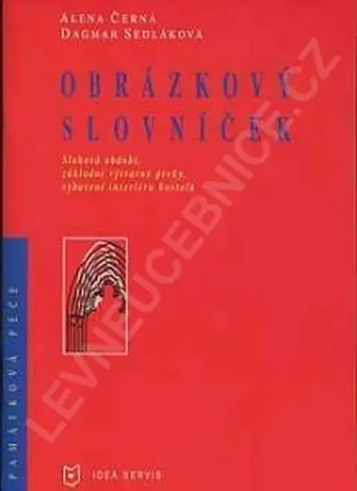 Obrázkový slovníček - Slohová období, základní výtvarné prvky vybavení interiéru kostela - A. Černá