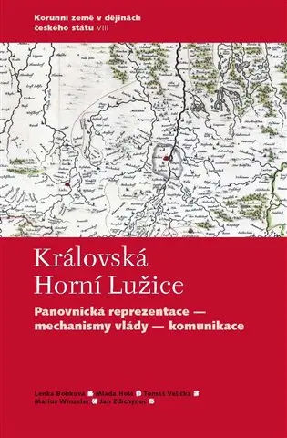 Královská Horní Lužice (Panovnická reprezentace - mechanismy vlády - komunikace)