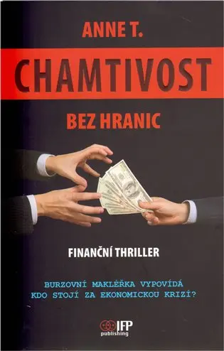 Chamtivost bez hranic - Finanční thriller -  Anne T.