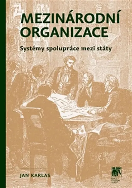 Mezinárodní organizace - Systémy spolupráce mezi státy - Jan Karlas