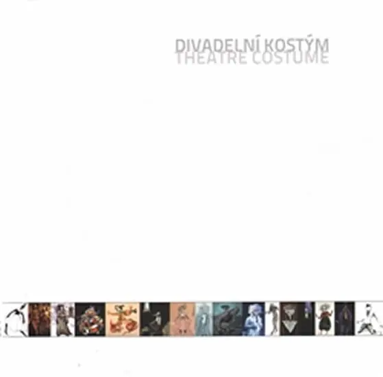 Divadelní kostým / Theatre Costume (ČJ, AJ) -  kolektiv autorů