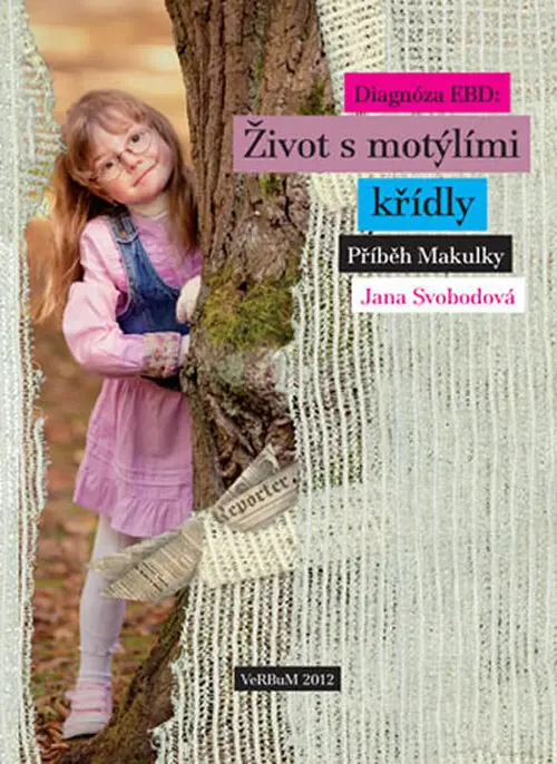 Diagnóza EBD - Život s motýlími křídly - Příběh Makulky - Jana Svobodová
