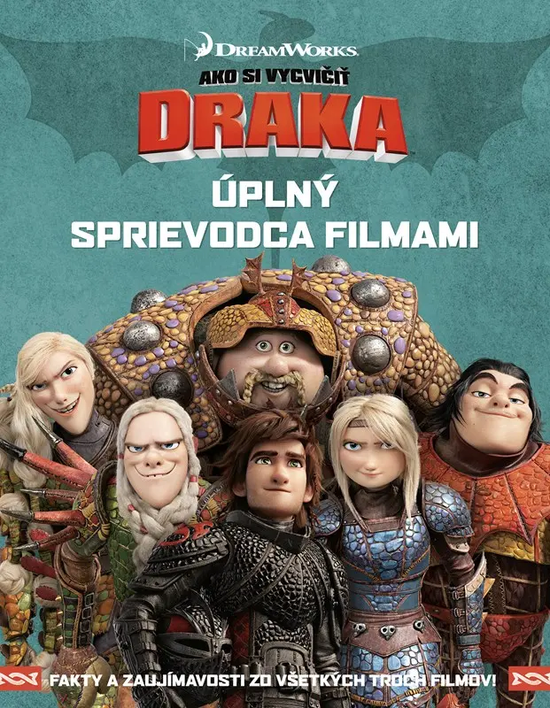 Ako si vycvičiť draka - Úplný sprievodca filmami - kolektiv autorů