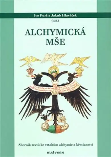 Alchymická mše - Ivo Purš