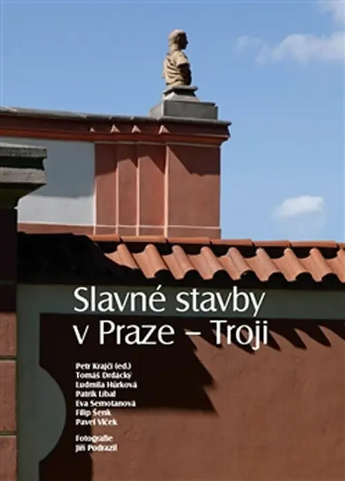 Slavné stavby v Praze - Troji - kolektiv autorů