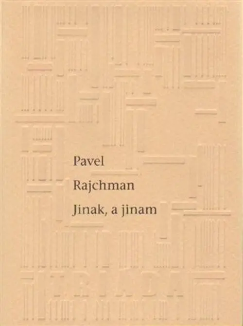 Jinak, a jinam - Pavel Rajchman