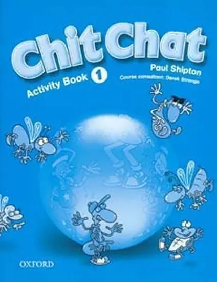 Chit Chat 1: Activity Book - Shipton, Paul a Strange, Derek