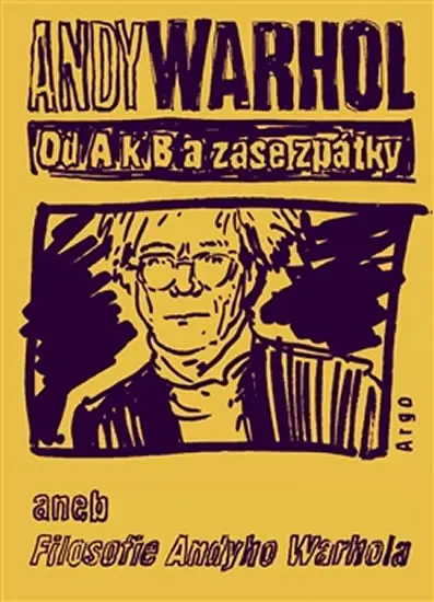 Od A. k B. a zase zpátky aneb Filosofie Andyho Warhola