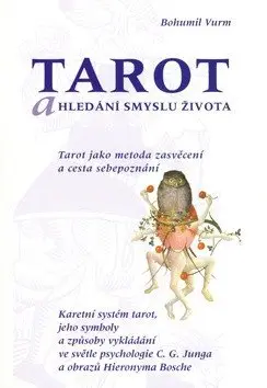 Tarot a hledání smyslu života - Bohumil Vurm