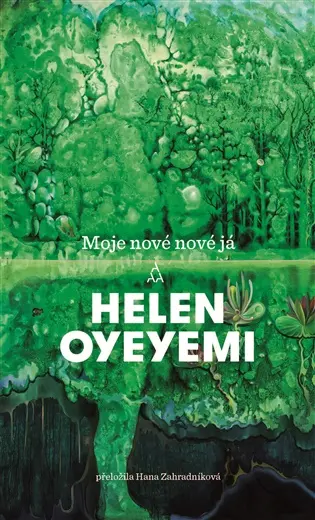 Moje nové nové já - Helen Oyeyemi