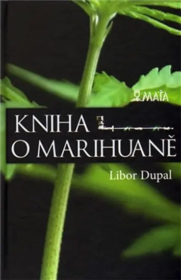 Kniha o marihuaně / Libor Dupal